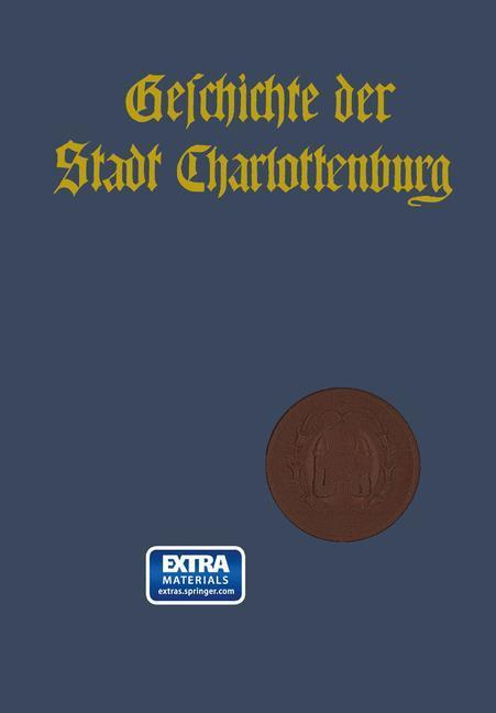 Cover: 9783662405260 | Geschichte der Stadt Charlottenburg | Erster Band. Darstellung | Buch