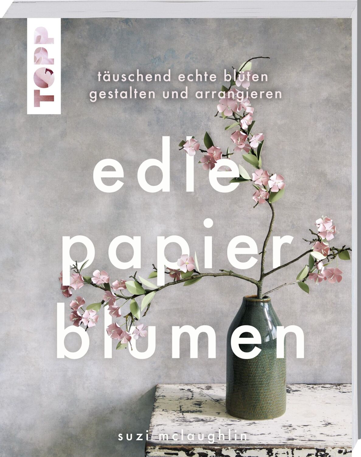 Cover: 9783772453410 | Edle Papierblumen | Täuschend echte Blüten gestalten und arrangieren