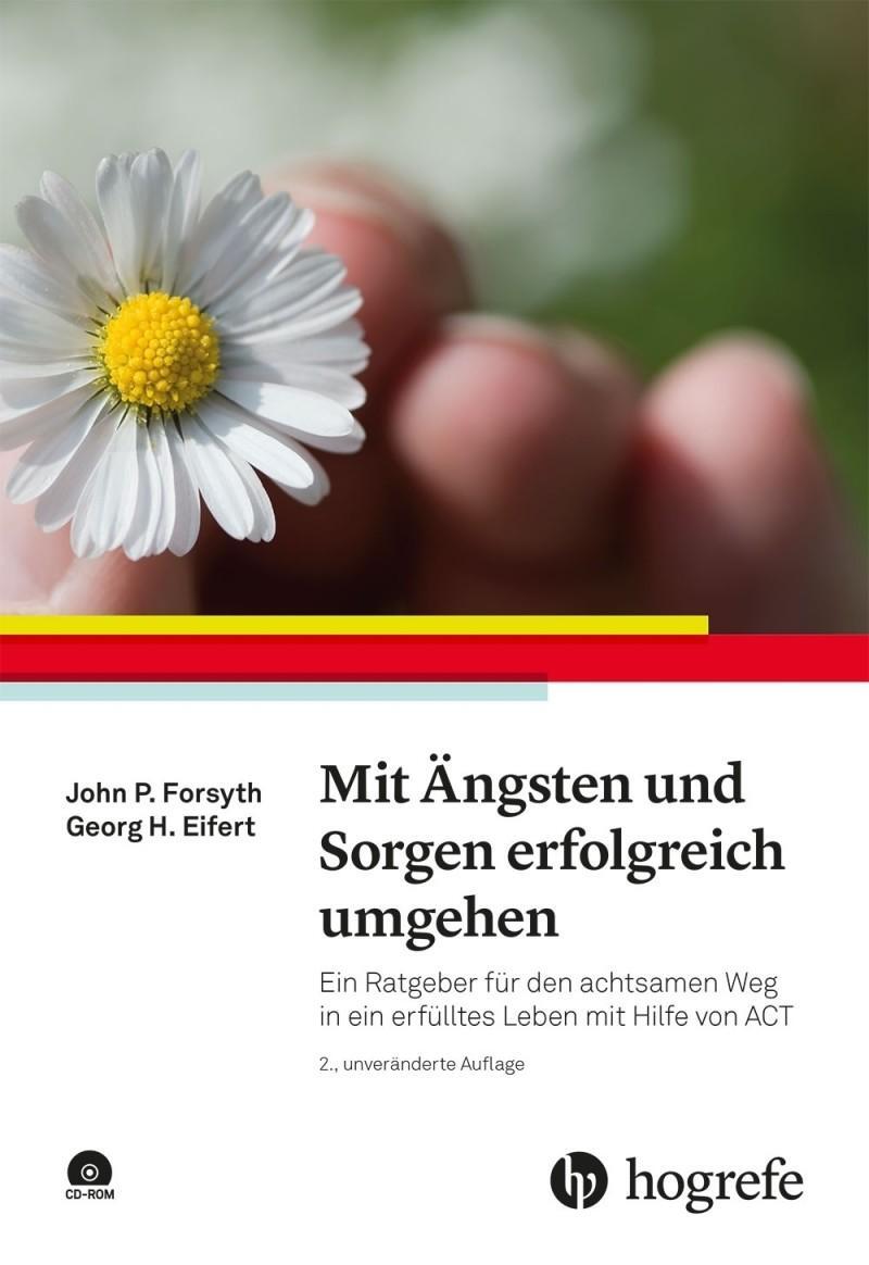 Cover: 9783801729431 | Mit Ängsten und Sorgen erfolgreich umgehen | John P. Forsyth (u. a.)