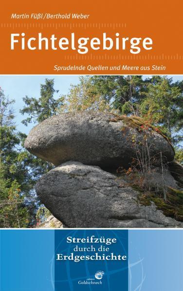 Cover: 9783494014784 | Fichtelgebirge | Sprudelnde Quellen und Meere aus Stein | Füßl (u. a.)