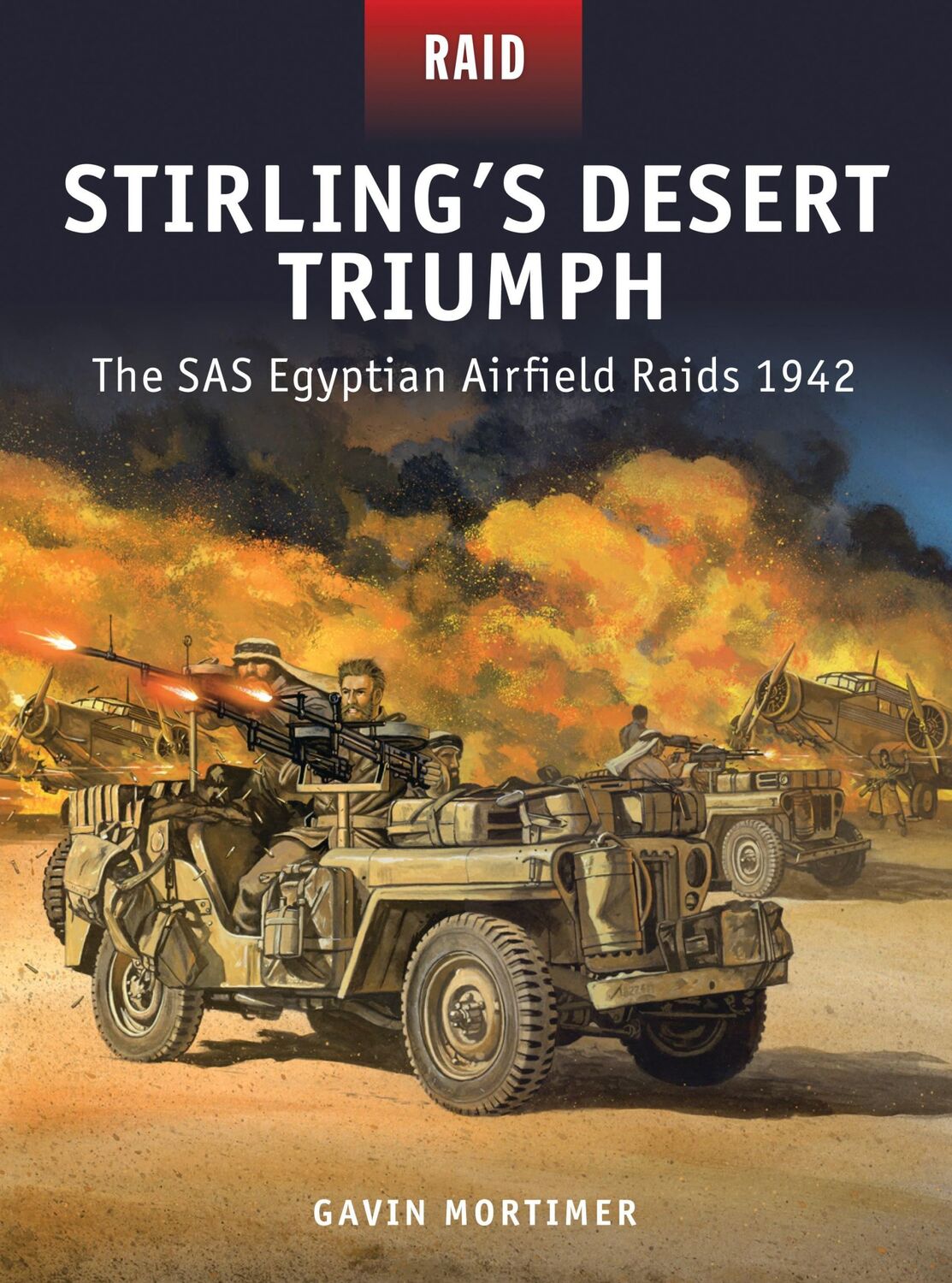 Cover: 9781472807632 | Stirling's Desert Triumph | The SAS Egyptian Airfield Raids 1942