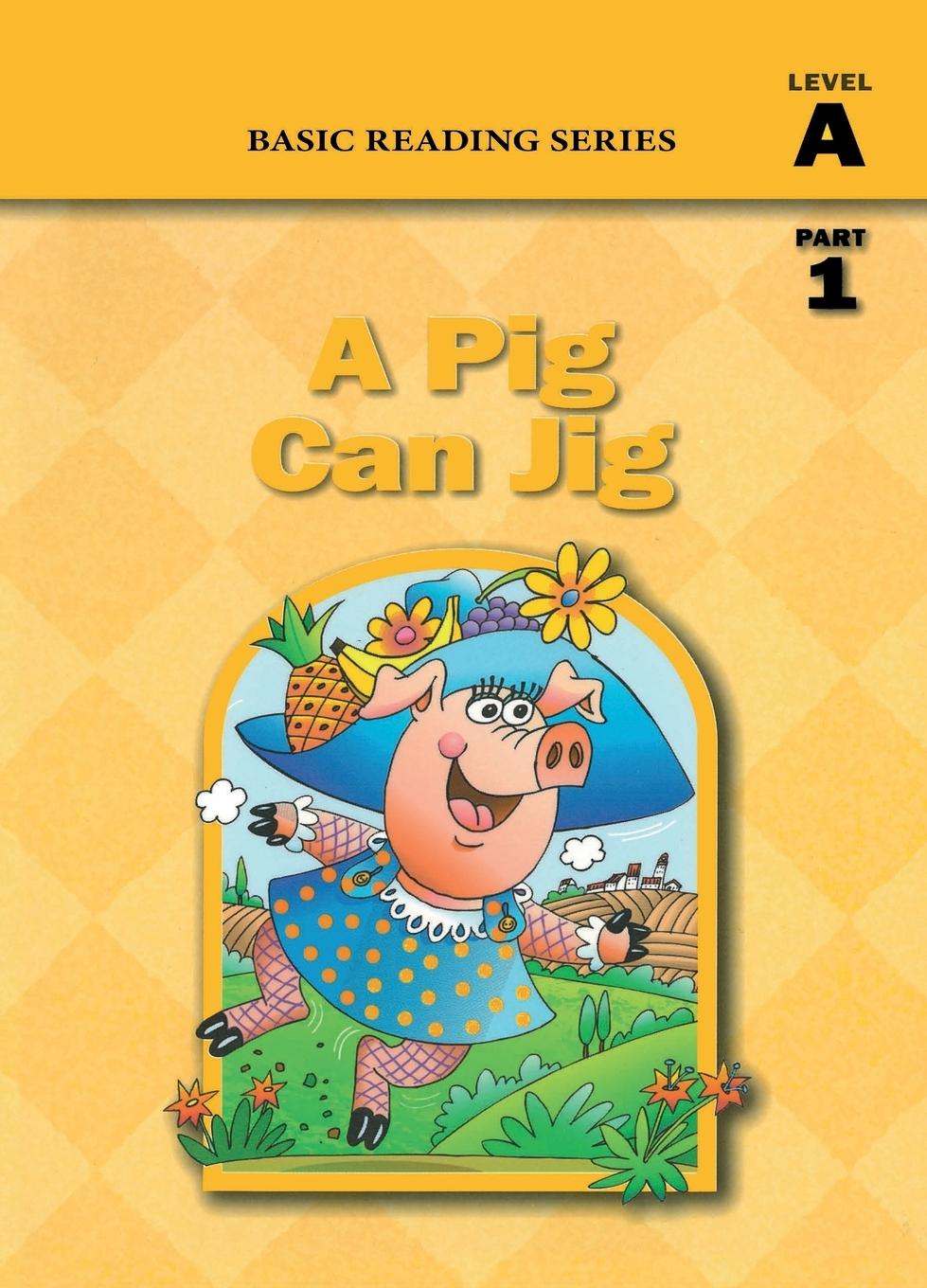 Cover: 9781937547103 | A Pig Can Jig (Level A Part 1 Reader), Basic Reading Series | Buch