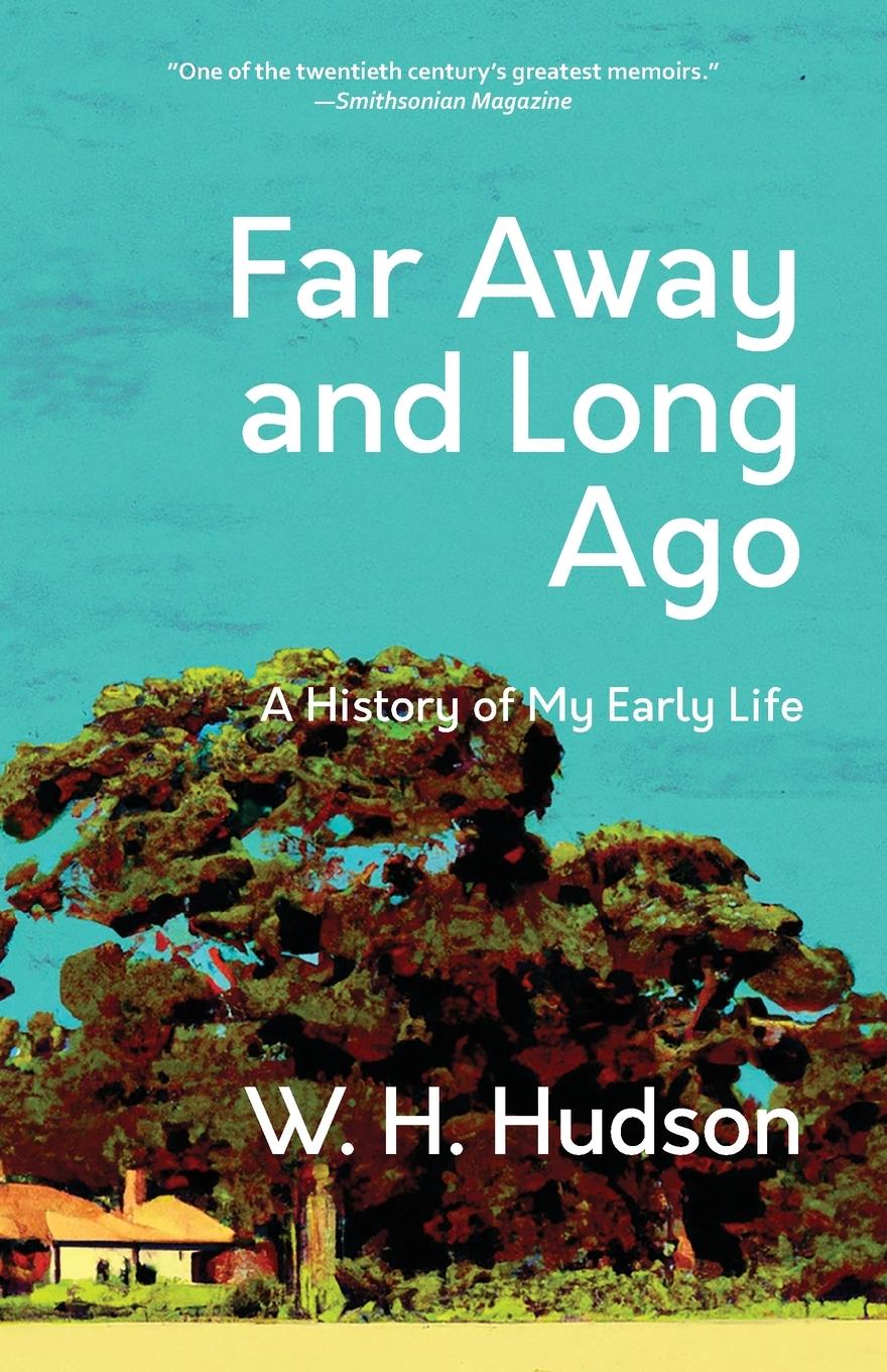 Cover: 9781959891574 | Far Away and Long Ago | W. H. Hudson | Taschenbuch | Englisch | 2023