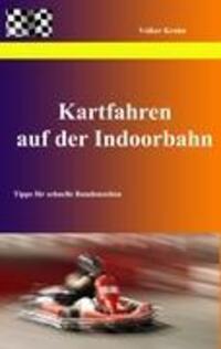 Cover: 9783842347120 | Kartfahren auf der Indoorbahn | Tipps für schnelle Rundenzeiten | Buch