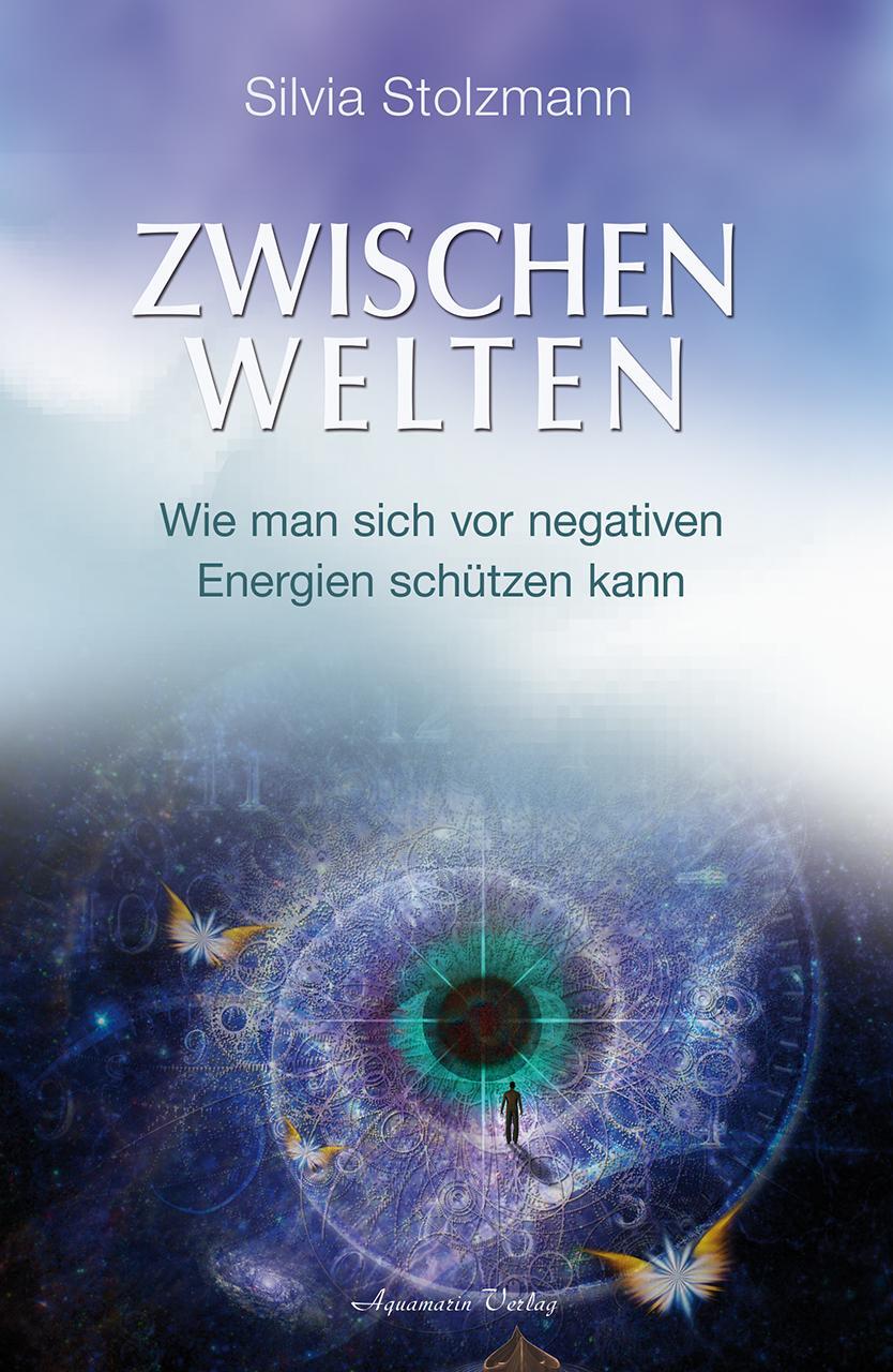 Cover: 9783894278144 | Zwischenwelten | Wie man sich vor negativen Energien schützen kann