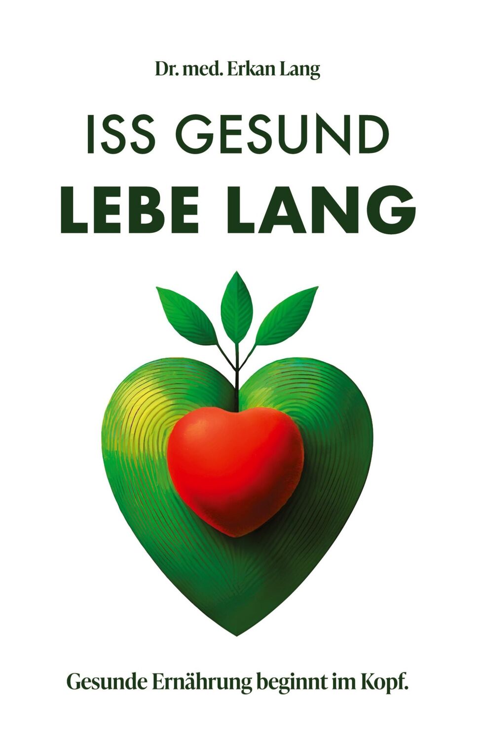 Cover: 9783384198150 | Iss gesund - Lebe lang | Gesunde Ernährung beginnt im Kopf | Lang