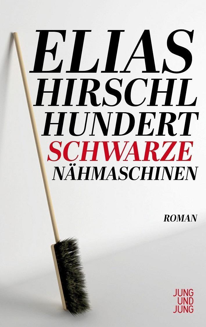 Cover: 9783990270974 | Hundert schwarze Nähmaschinen | Roman | Elias Hirschl | Buch | 336 S.