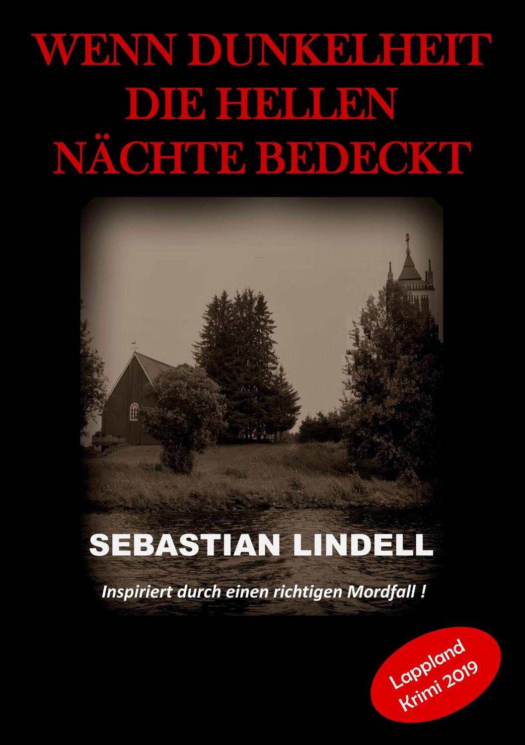 Cover: 9783748140597 | Wenn Dunkelheit die hellen Nächte bedeckt | Kriminalroman aus Lappland