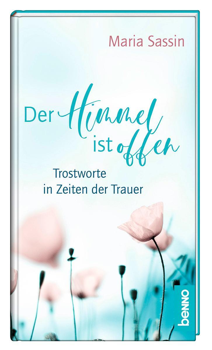 Cover: 9783746266459 | Der Himmel ist offen | Trostworte in Zeiten der Trauer | Maria Sassin