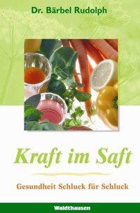 Cover: 9783898810562 | Kraft im Saft | Bärbel Rudolph | Buch | 120 S. | Deutsch | 2005