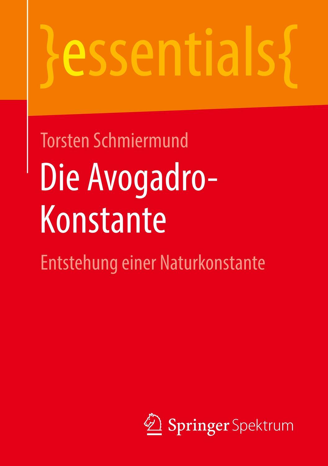 Cover: 9783658292782 | Die Avogadro-Konstante | Entstehung einer Naturkonstante | Schmiermund