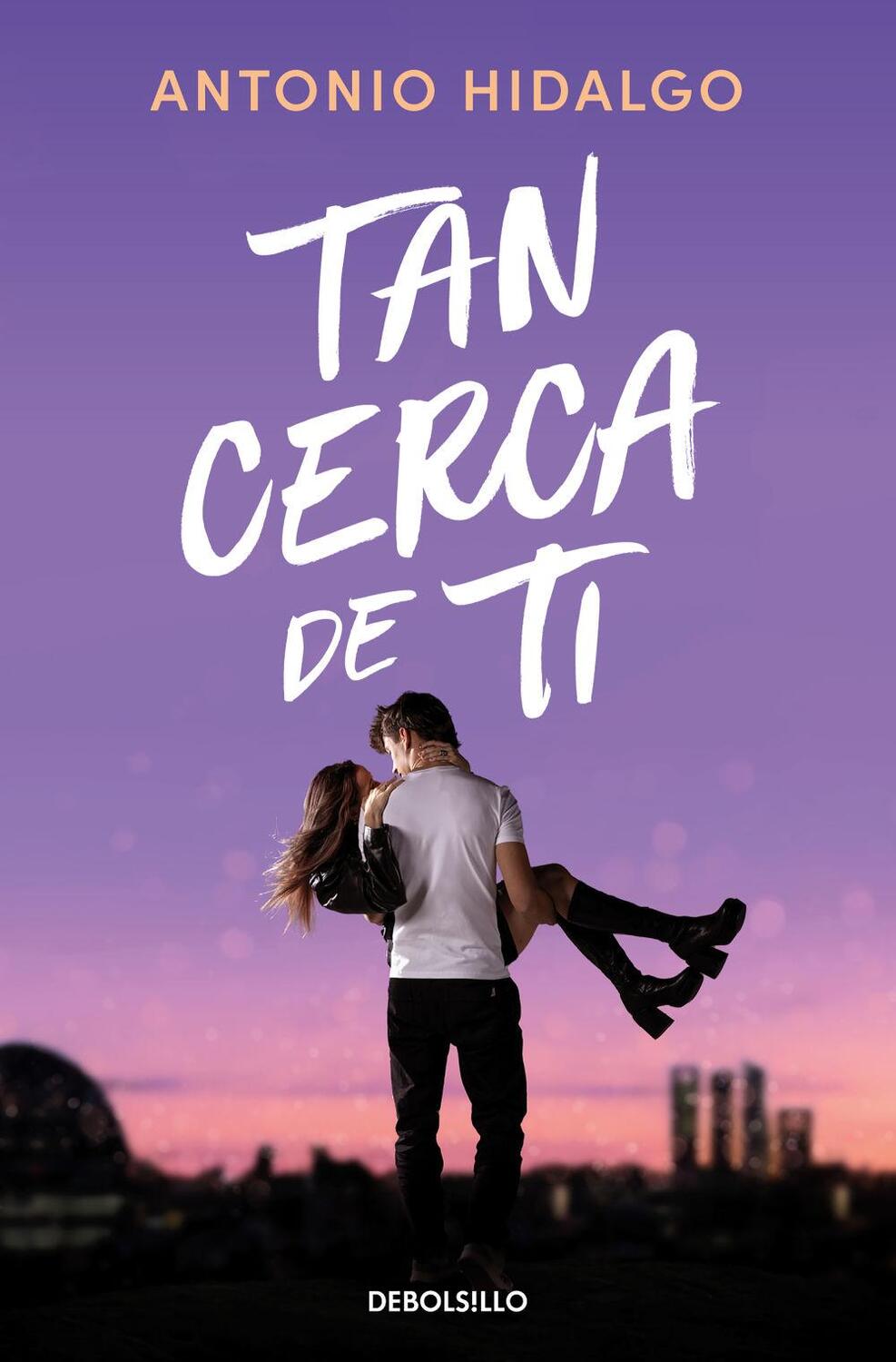 Cover: 9788466372183 | Tan cerca de ti | Cerca de ti 1 | Antonio Hidalgo | Taschenbuch | 2024