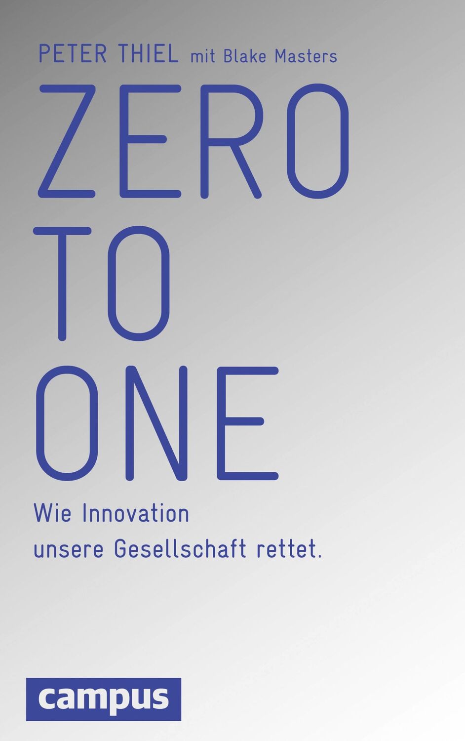 Cover: 9783593501604 | Zero to One | Wie Innovation unsere Gesellschaft rettet | Buch | 2014