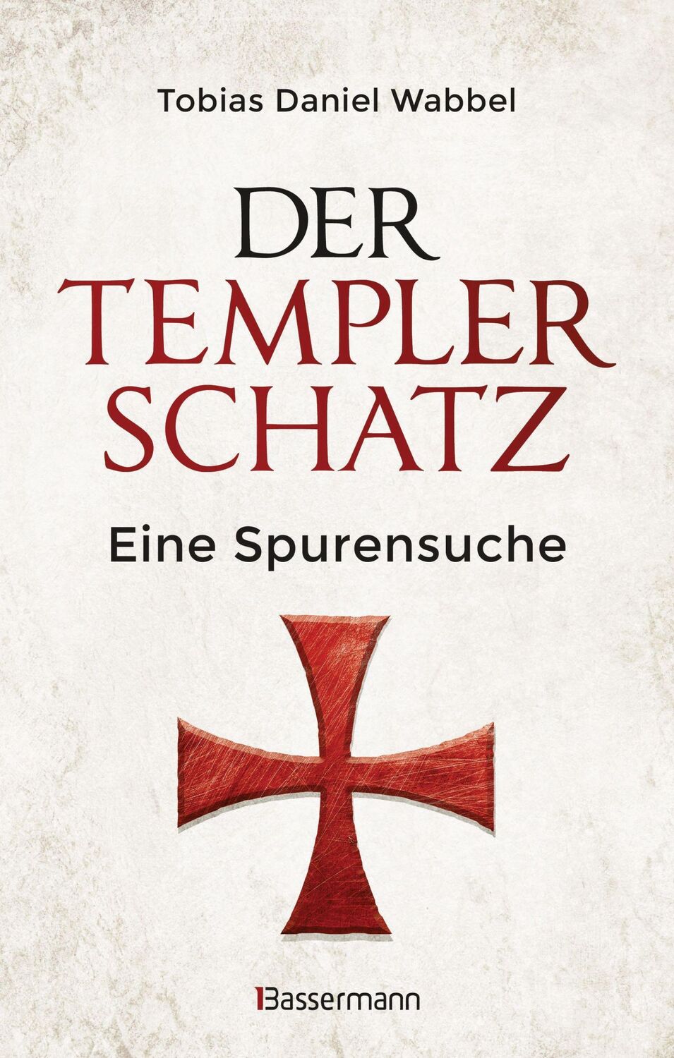 Cover: 9783809443063 | Der Templerschatz | Tobias Daniel Wabbel | Buch | 256 S. | Deutsch