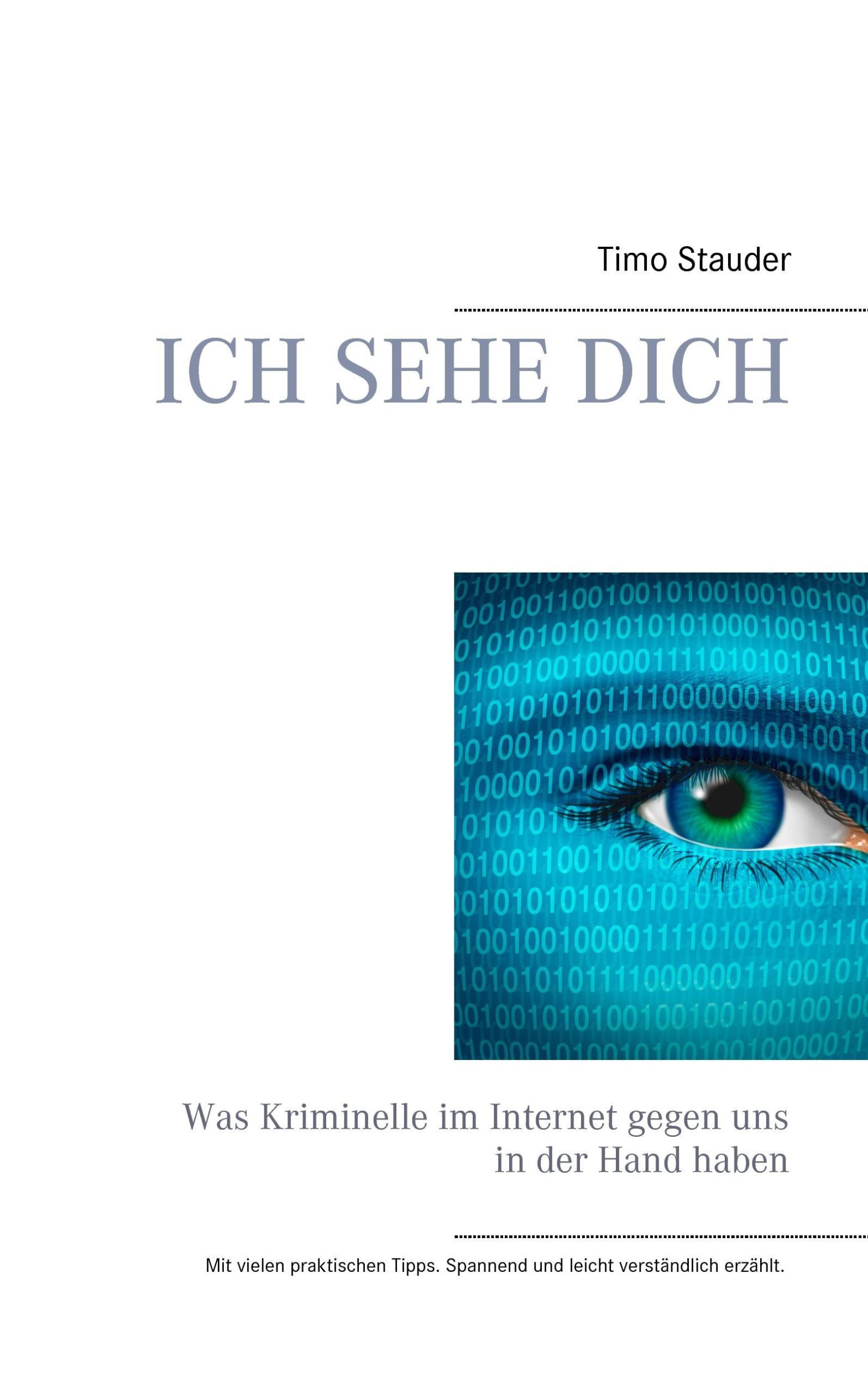 Cover: 9783735723253 | Ich sehe Dich | Was Kriminelle im Internet gegen uns in der Hand haben