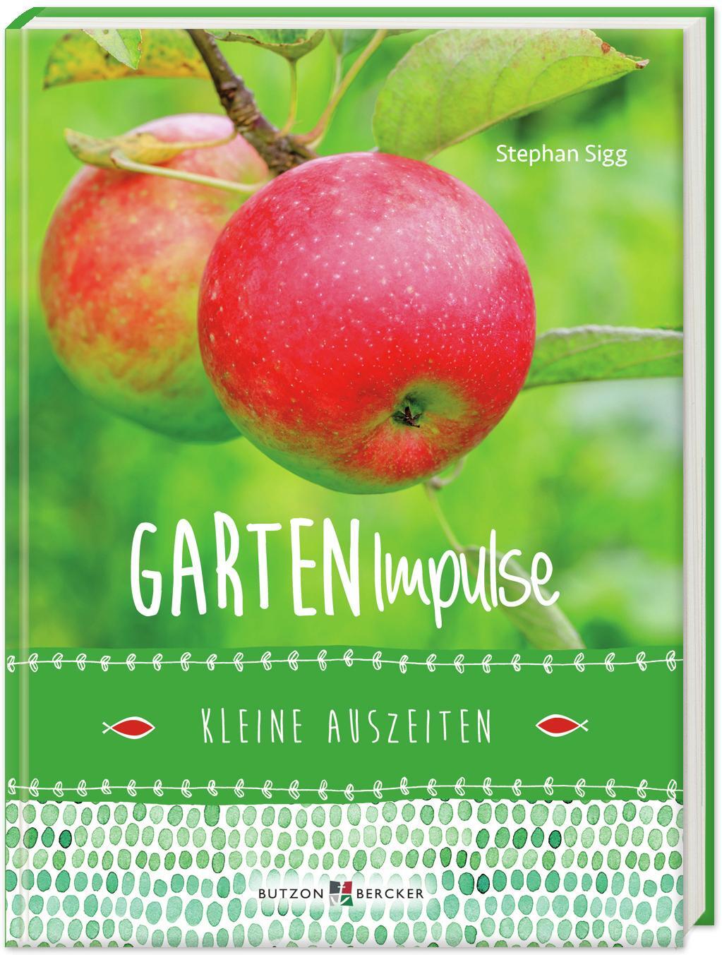 Cover: 9783766635556 | Garten-Impulse | Kleine Auszeiten | Stephan Sigg | Buch | SinnMomente