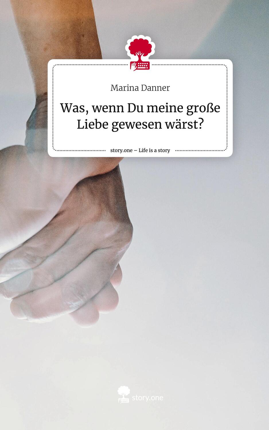 Cover: 9783710864322 | Was, wenn Du meine große Liebe gewesen wärst?. Life is a Story -...