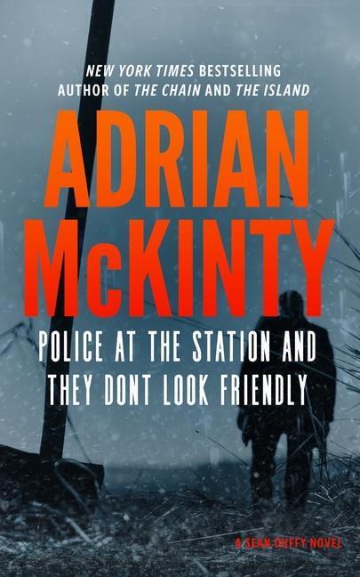 Cover: 9781094081038 | Police at the Station and They Don't Look Friendly | Adrian McKinty