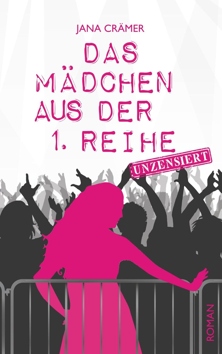 Cover: 9783957512970 | Das Mädchen aus der 1. Reihe | Unzensiert | Jana Crämer | Taschenbuch