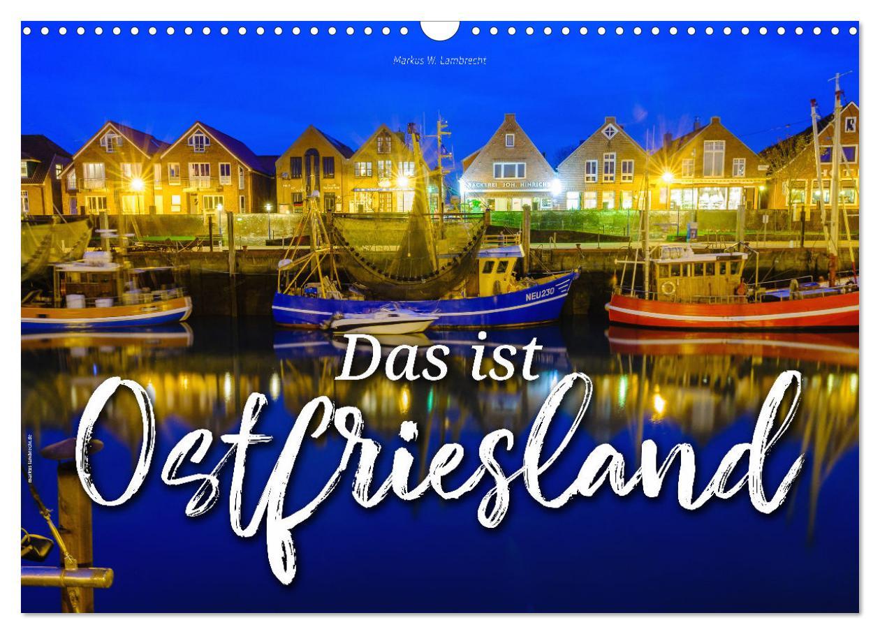 Cover: 9783383910760 | Das ist Ostfriesland (Wandkalender 2025 DIN A3 quer), CALVENDO...