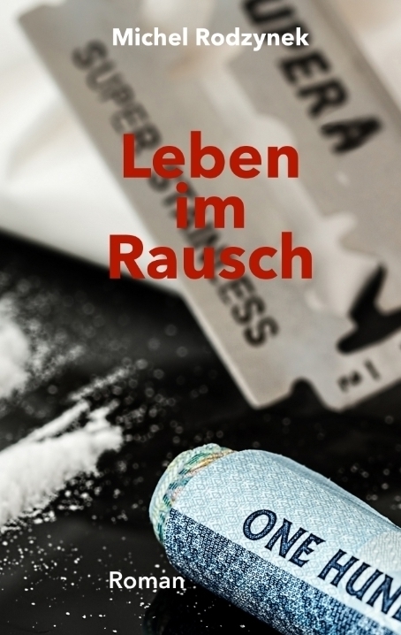 Cover: 9783347875401 | Leben im Rausch | Michel Rodzynek | Taschenbuch | 308 S. | Deutsch