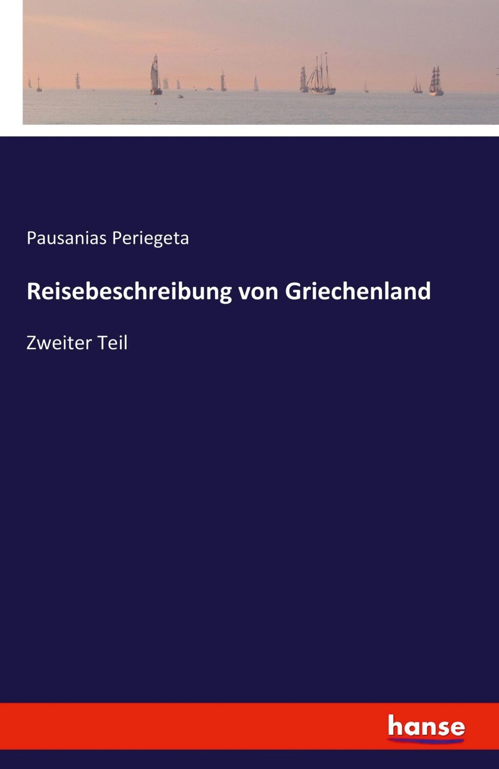 Cover: 9783742851444 | Reisebeschreibung von Griechenland | Zweiter Teil | Periegeta | Buch