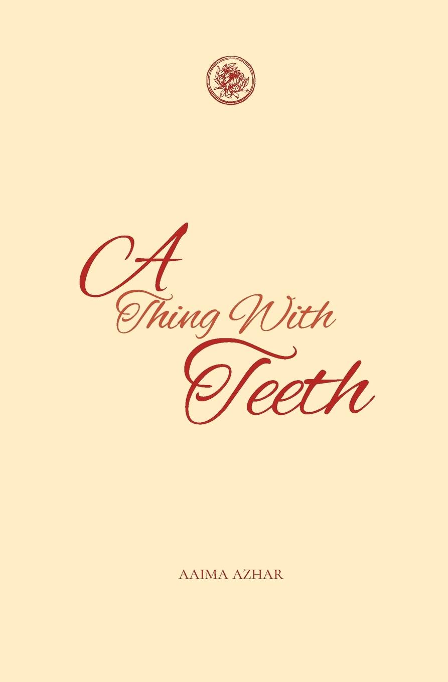 Cover: 9781738019502 | A Thing with Teeth | Aaima Azhar | Taschenbuch | Englisch | 2023