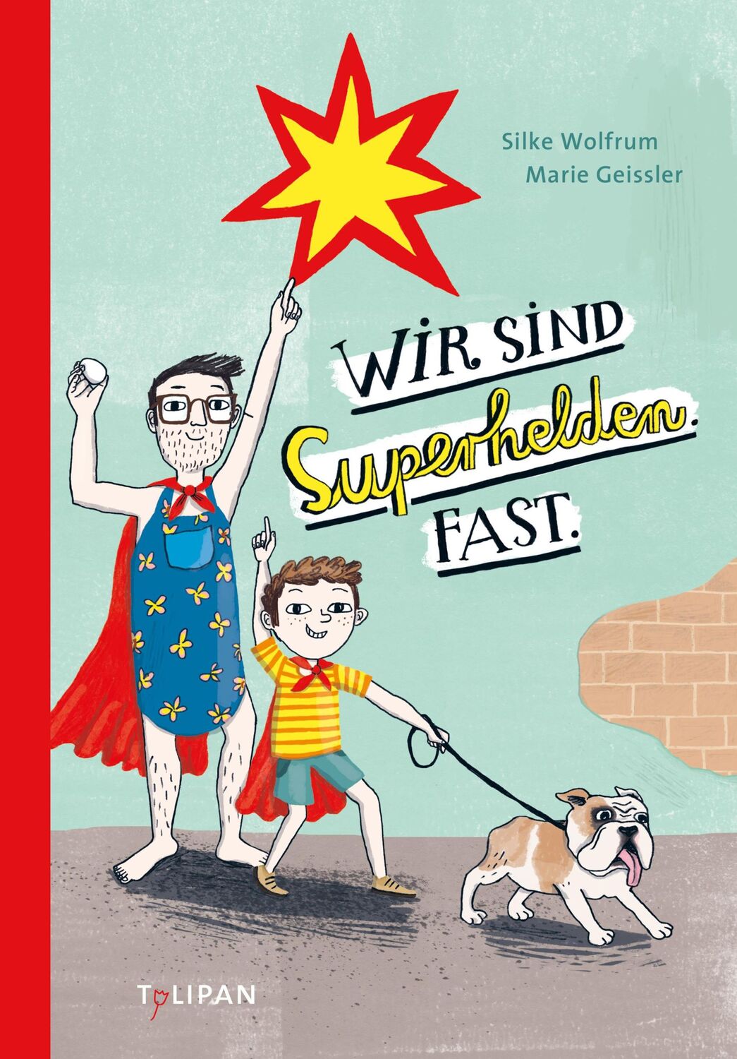 Cover: 9783864294853 | Wir sind Superhelden. Fast. | Silke Wolfrum | Buch | 64 S. | Deutsch