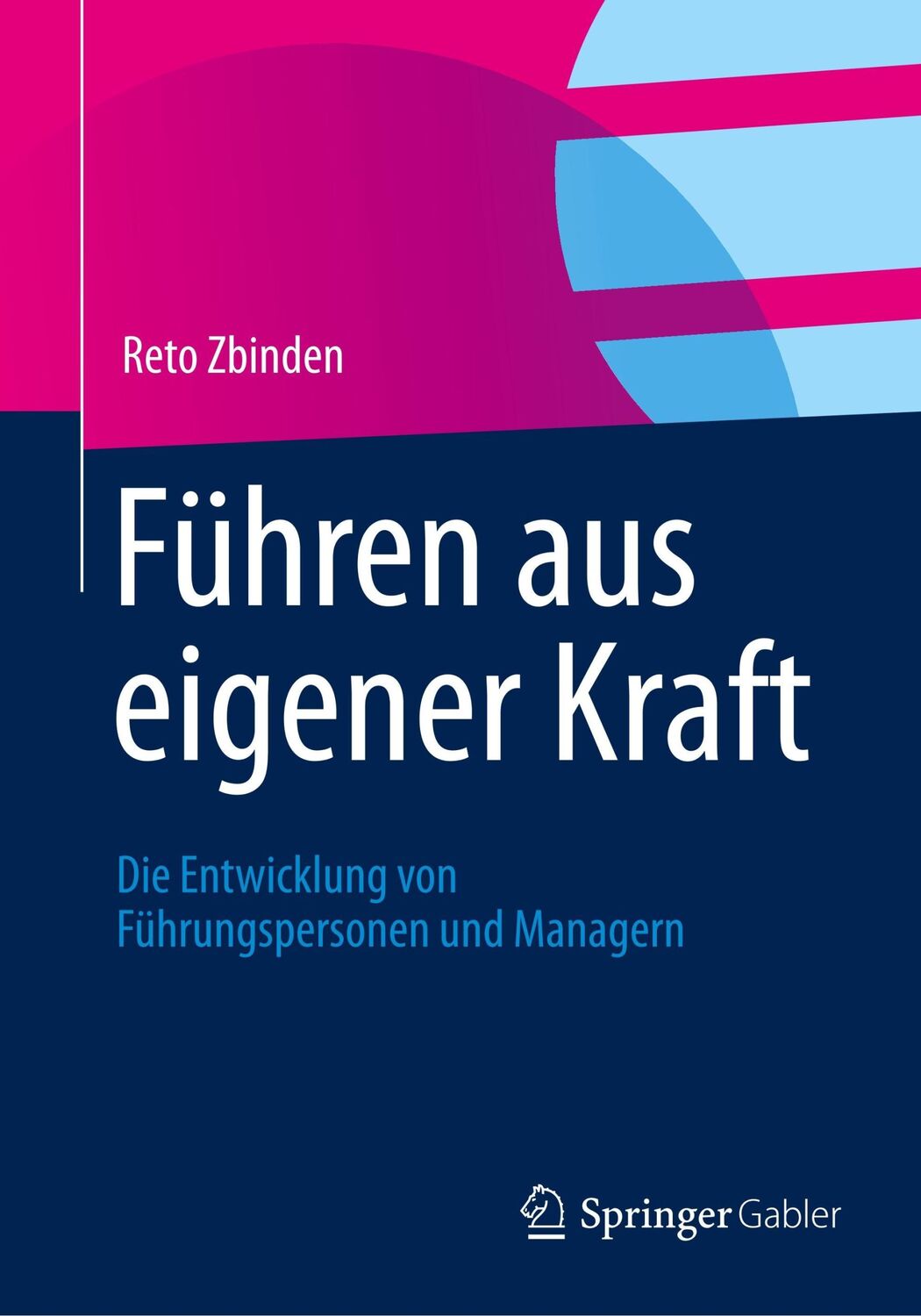 Cover: 9783834942494 | Führen aus eigener Kraft | Reto Zbinden | Taschenbuch | Paperback | xi