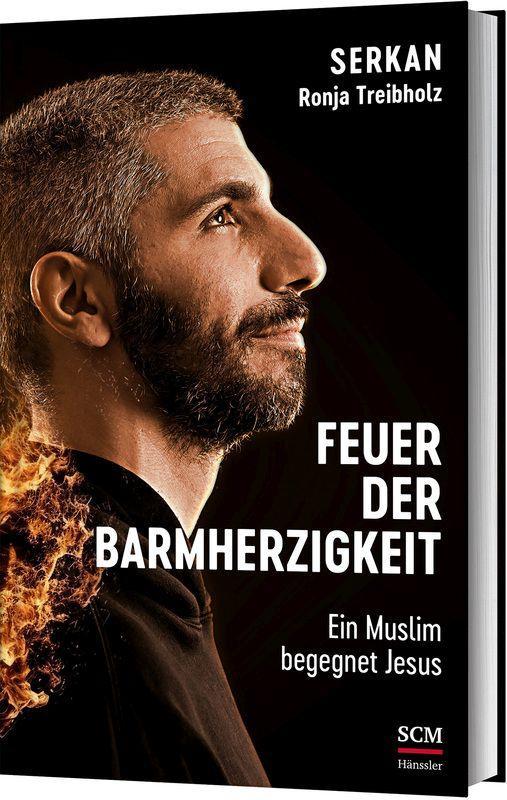 Cover: 9783775161886 | Feuer der Barmherzigkeit | Ein Muslim begegnet Jesus | Serkan (u. a.)