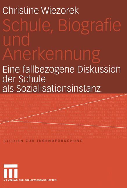 Cover: 9783531143415 | Schule, Biografie und Anerkennung | Christine Wiezorek | Taschenbuch