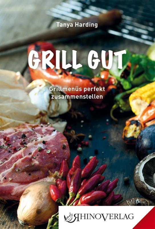 Cover: 9783955600945 | Grill gut | Grillmenüs perfekt zusammenstellen | Tanya Harding | Buch