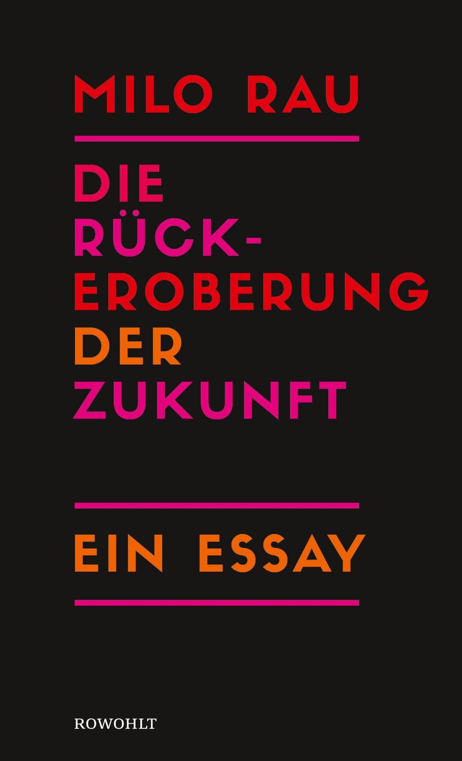 Cover: 9783498001155 | Die Rückeroberung der Zukunft | Ein Essay | Milo Rau | Buch | 176 S.