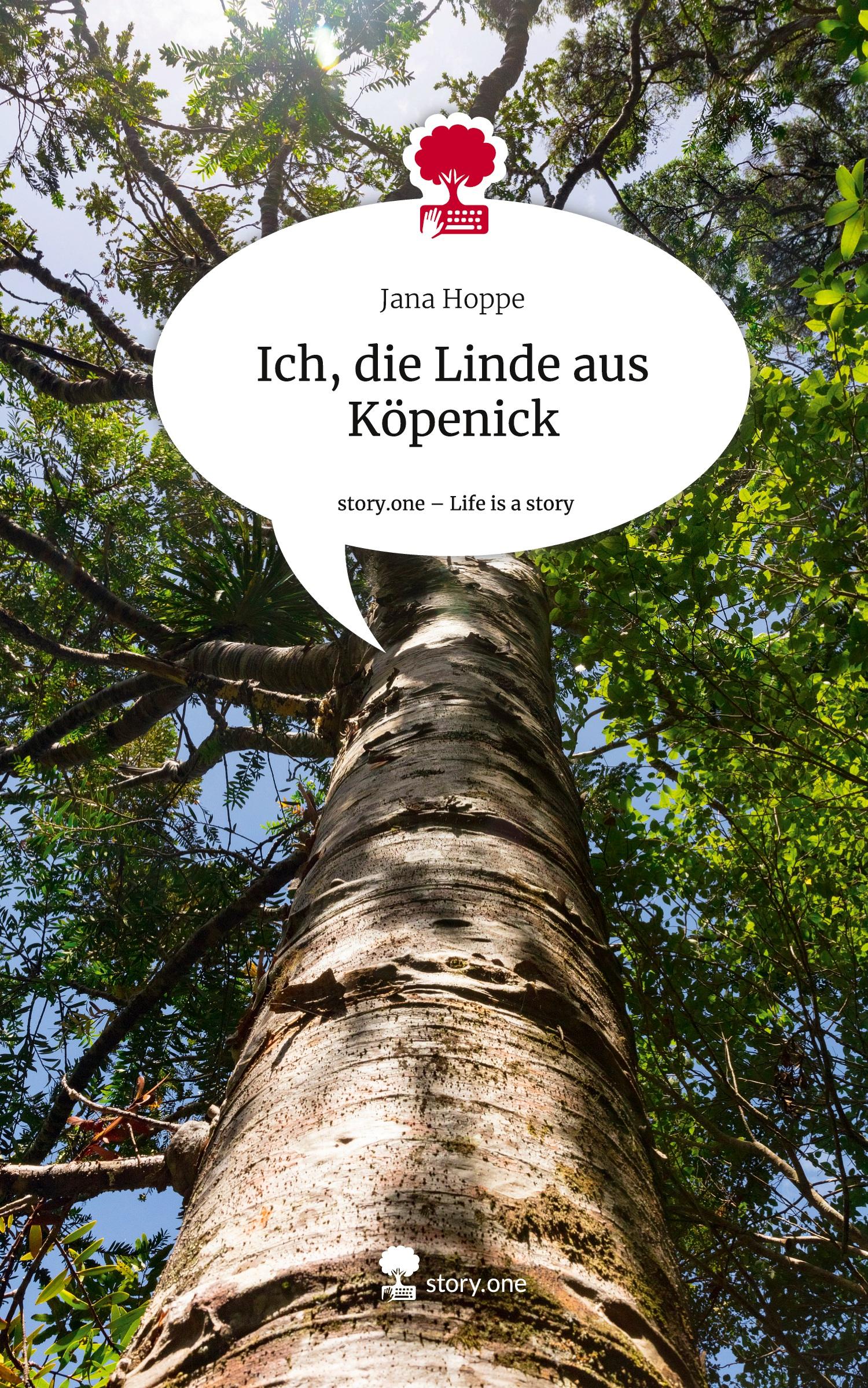 Cover: 9783711571229 | Ich, die Linde aus Köpenick. Life is a Story - story.one | Jana Hoppe