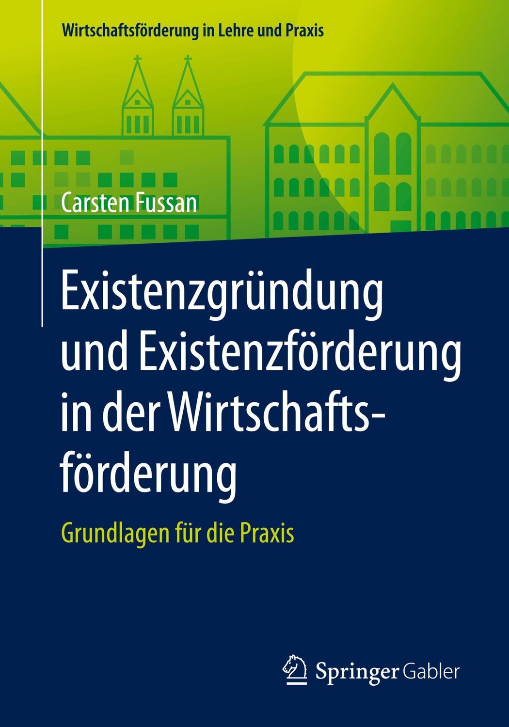 Cover: 9783658148430 | Existenzgründung und Existenzförderung in der Wirtschaftsförderung | x