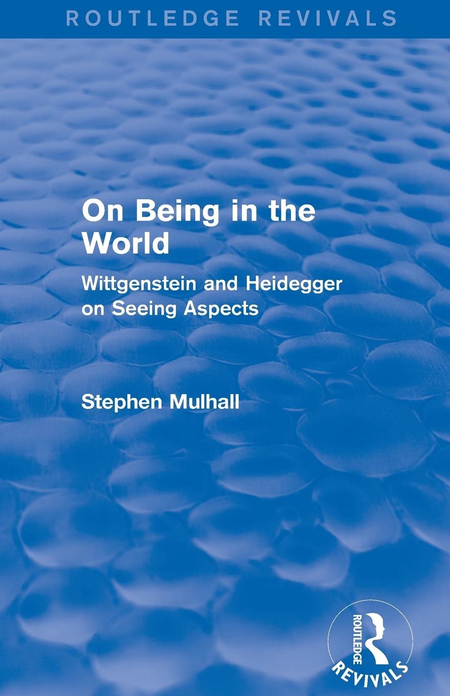 Cover: 9781138024526 | On Being in the World (Routledge Revivals) | Stephen Mulhall | Buch