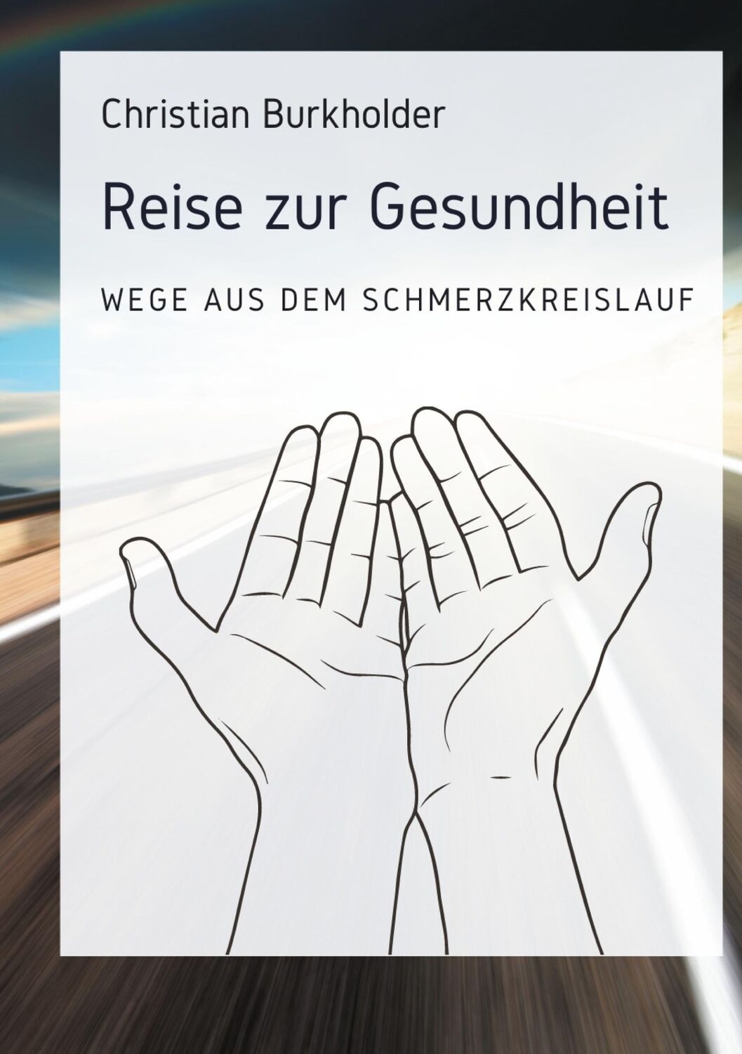 Cover: 9783753427096 | Reise zur Gesundheit | Wege aus dem Schmerzkreislauf | Burkholder