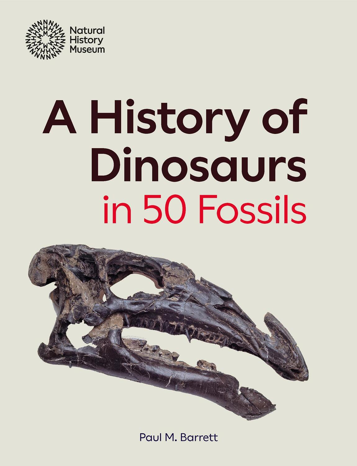 Cover: 9780565095338 | A History of Dinosaurs in 50 Fossils | Paul M. Barrett | Buch | 2024