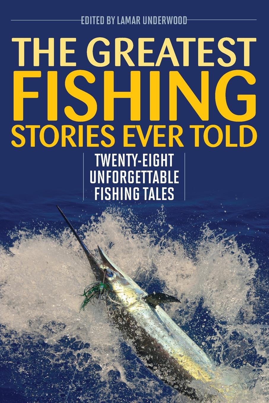 Cover: 9781493039586 | The Greatest Fishing Stories Ever Told | Lamar Underwood | Taschenbuch