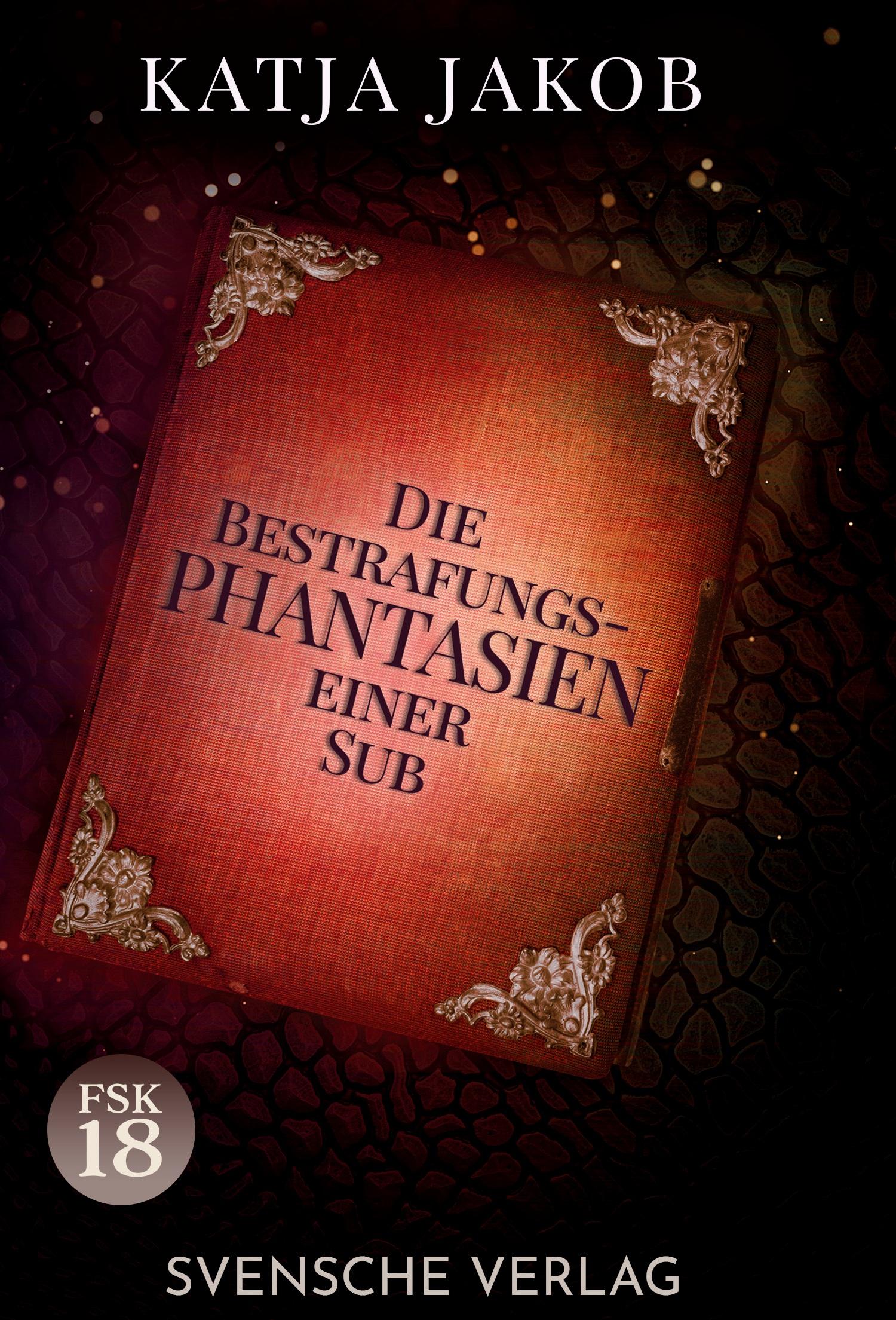 Cover: 9783949932342 | Die Bestrafungs-Phantasien einer Sub | Katja Jakob | Buch | 160 S.