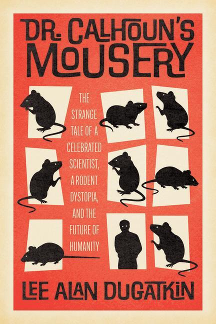 Cover: 9780226827858 | Dr. Calhoun's Mousery | Lee Alan Dugatkin | Buch | Englisch | 2024