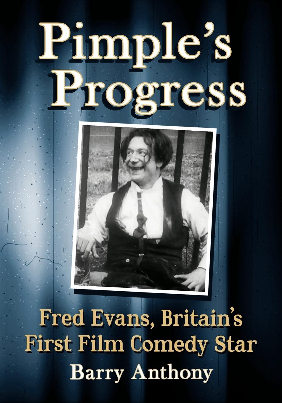 Cover: 9781476688312 | Pimple's Progress | Fred Evans, Britain's First Film Comedy Star