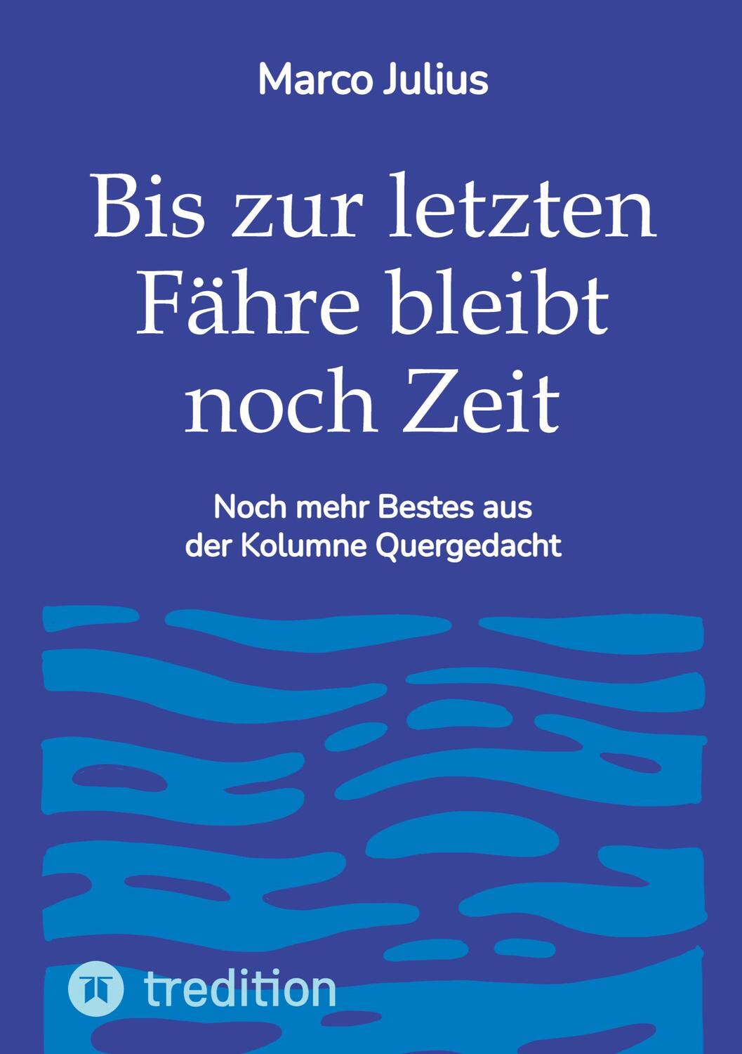 Cover: 9783384043429 | Bis zur letzten Fähre bleibt noch Zeit | Marco Julius | Taschenbuch