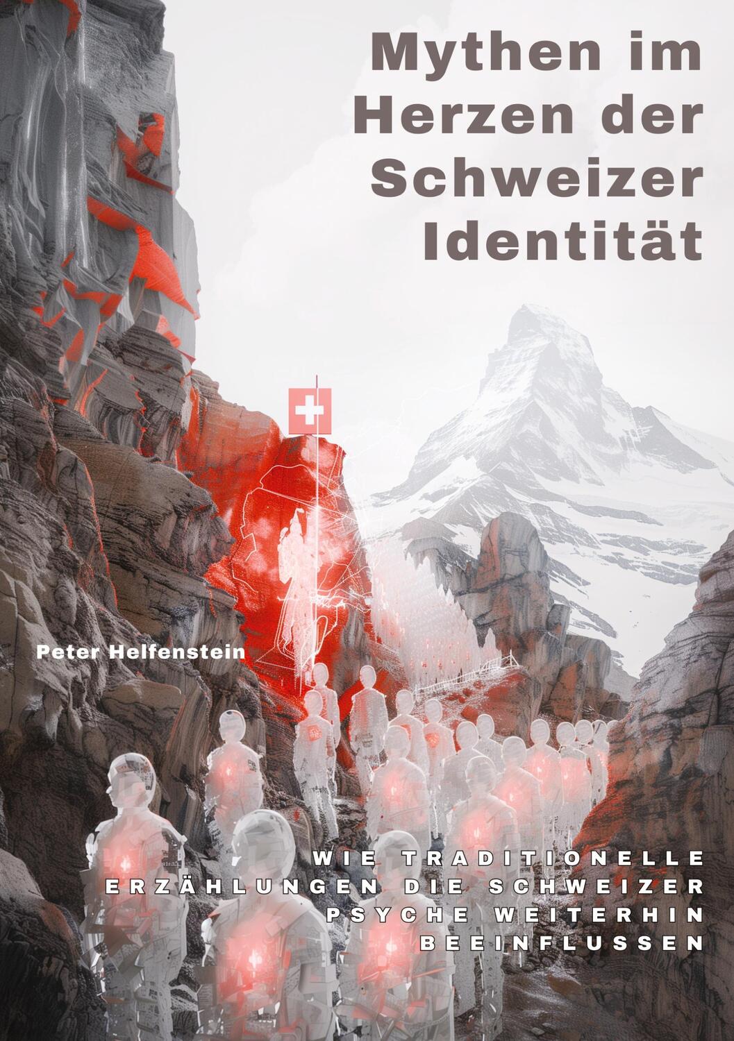 Cover: 9783384225948 | Mythen im Herzen der Schweizer Identität | Peter Helfenstein | Buch