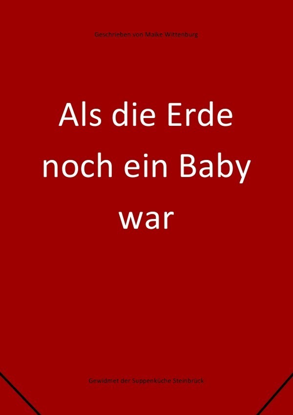 Cover: 9783737574952 | Als die Erde noch ein Baby war | Maike Wittenburg | Taschenbuch | 2015