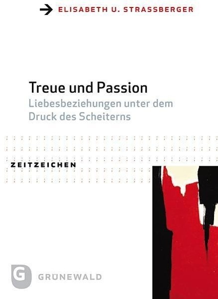 Cover: 9783786730552 | Treue und Passion | Elisabeth U Straßberger | Taschenbuch | 384 S.