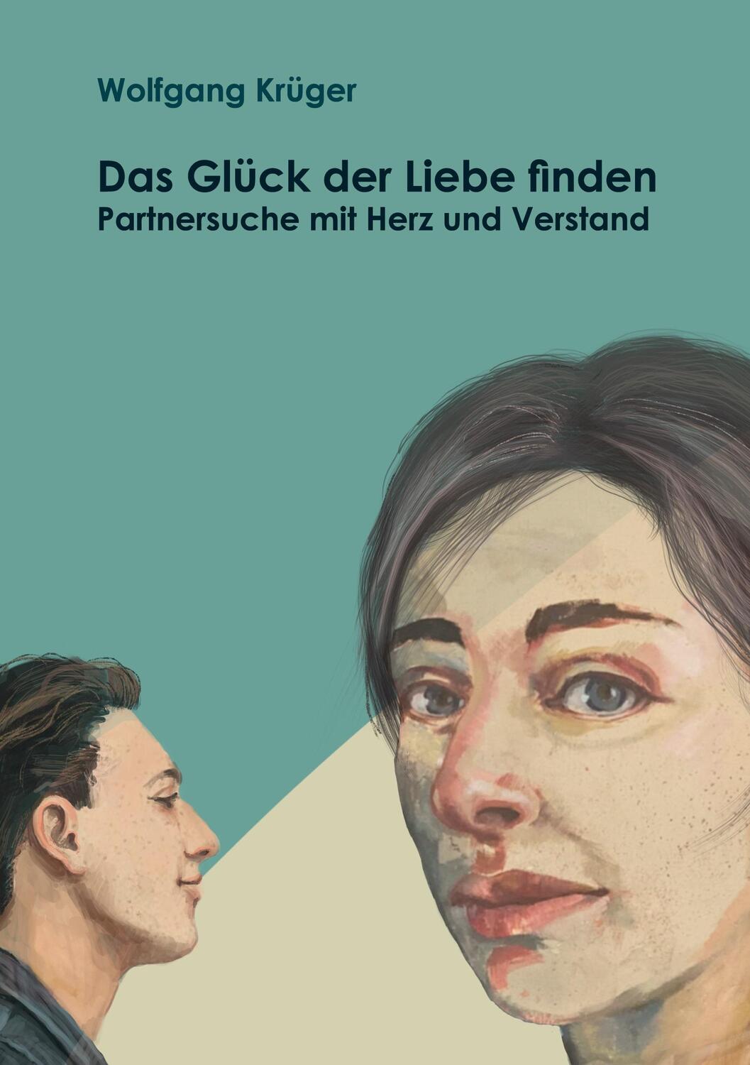 Cover: 9783756829453 | Das Glück der Liebe finden | Partnersuche mit Herz und Verstand | Buch