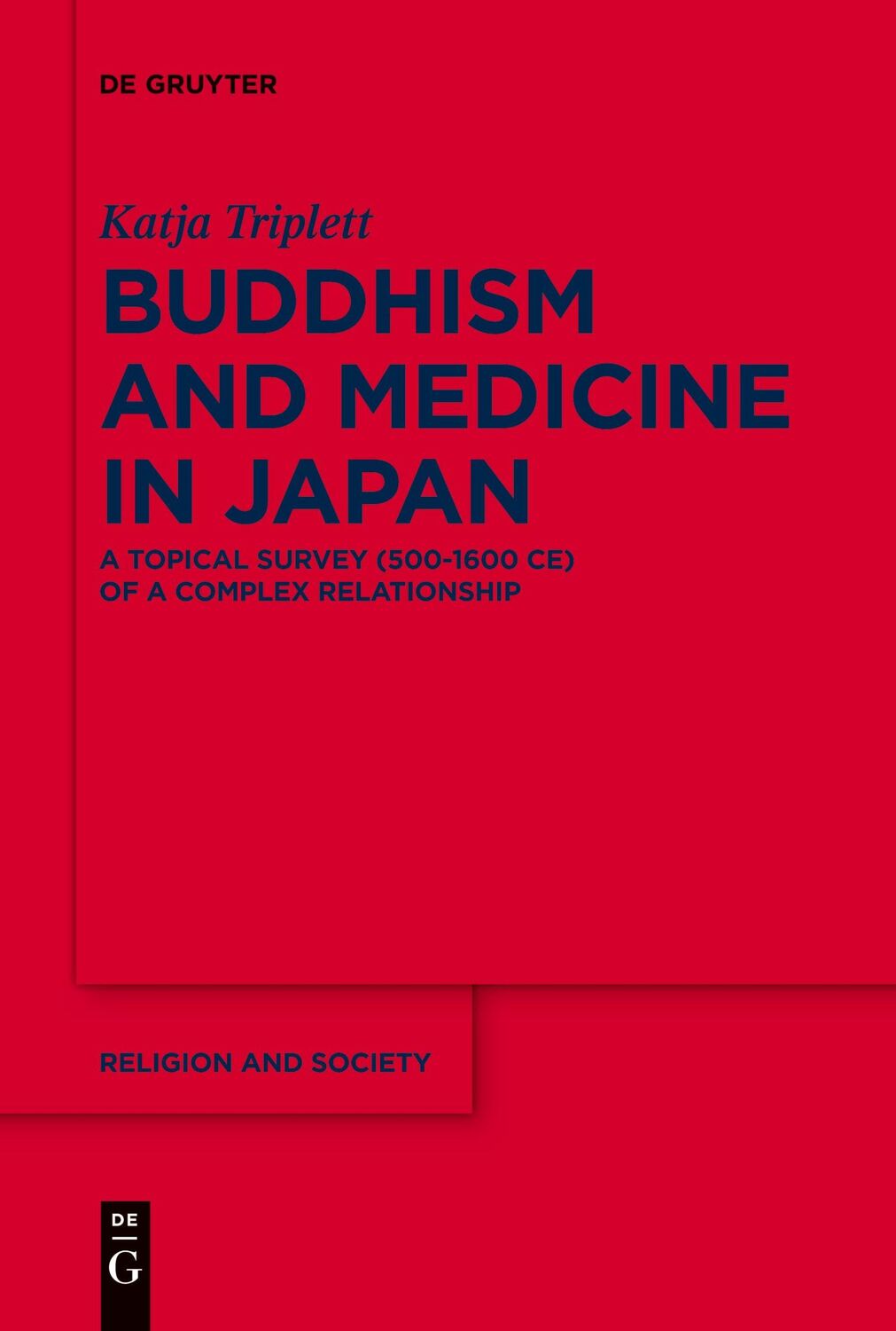 Cover: 9783110762952 | Buddhism and Medicine in Japan | Katja Triplett | Taschenbuch | ISSN