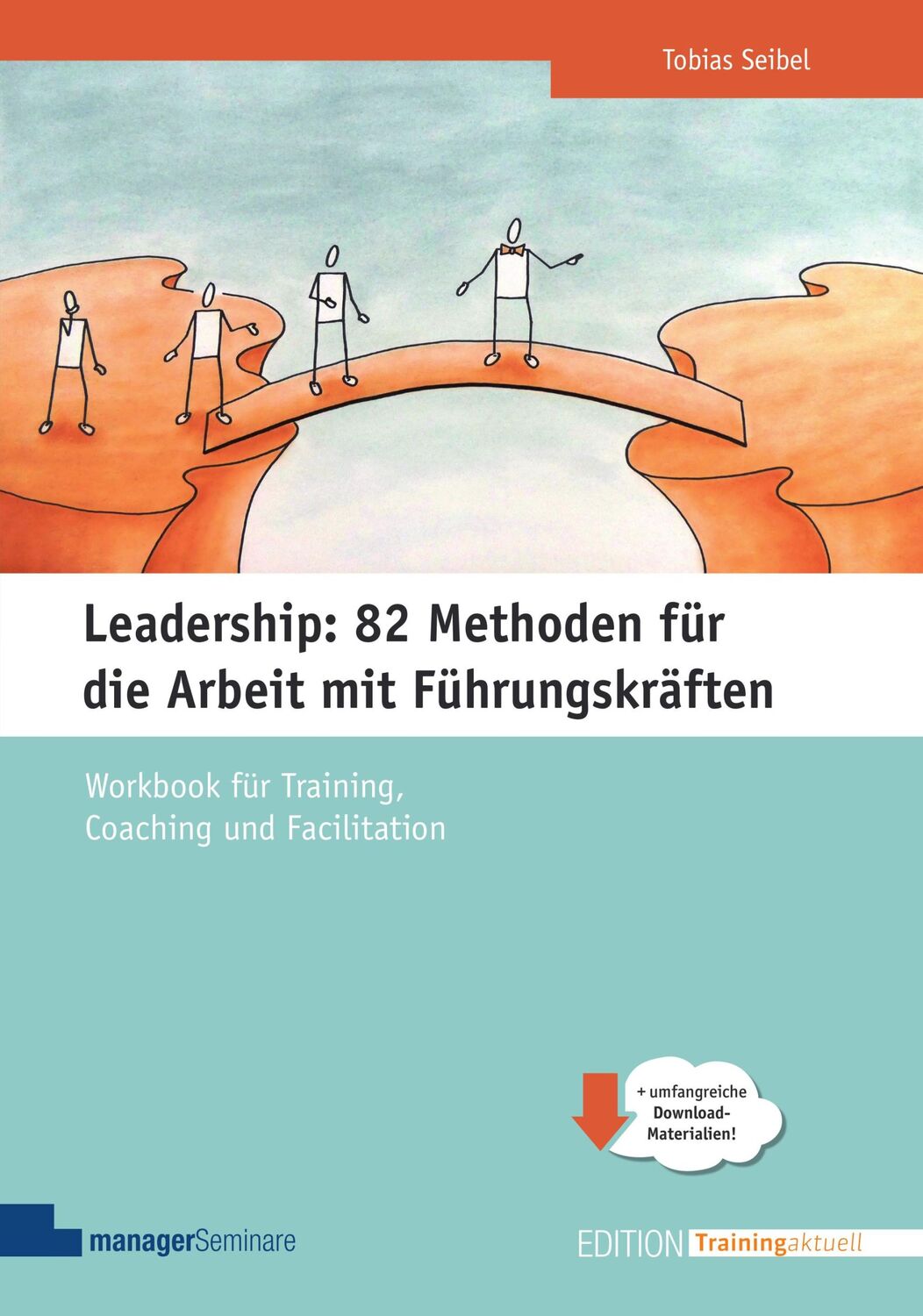 Cover: 9783949611193 | Leadership: 82 Methoden für die Arbeit mit Führungskräften | Seibel