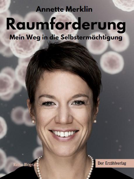 Cover: 9783947831654 | Raumforderung | Mein Weg in die Selbstermächtigung | Annette Merklin